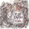 Flat Earth - Blame (Radio Mix) - Single